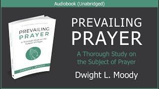 Prevailing Prayer | Dwight L Moody | Christian Audiobook Video