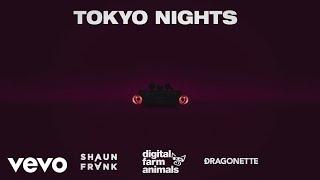 Digital Farm Animals, Shaun Frank, Dragonette - Tokyo Nights (Lyric Video)