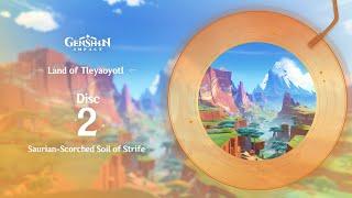 Land of Tleyaoyotl - Disc 2: Saurian-Scorched Soil of Strife｜Genshin Impact #OST #GenshinImpact