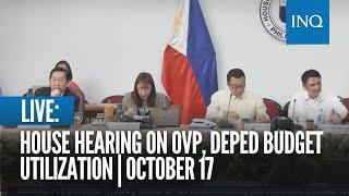 LIVE: House hearing on OVP, DepEd budget utilization | October 17