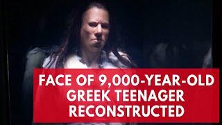 Scientists reconstruct the face of a 9,000-year-old Greek teenager