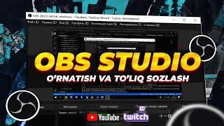 OBS studio dasturini o'rnatish va Strim uchun sozlash