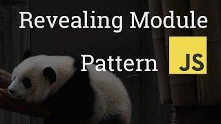 The Revealing Module Pattern in JavaScript