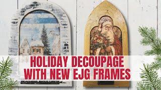 Holiday Decoupage with NEW ejg Frames!