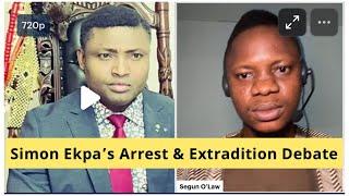 Simon Ekpa’s Arrest & Extradition Debate