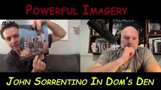 Dom's Den Ep. 12 - John Sorrentino - “Powerful Imagery"