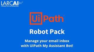 Manage your email inbox with UiPath My Assistant Bot!