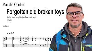 Marcílio Onofre - Forgotten old broken toys (Luciana Noda, toy piano + sons eletrônicos)
