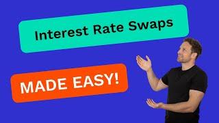 Interest rate swaps finally made easy! In under 20 minutes, learn Andrew's simple 4-step method