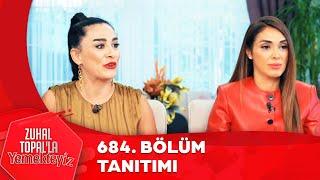 Zuhal Topal'la Yemekteyiz 684. Bölüm Tanıtımı @Yemekteyiz