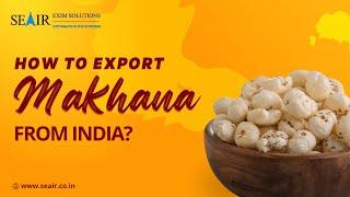 How to Export Makhana from India?