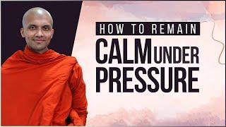 How to remain calm under pressure | Buddha's teachings