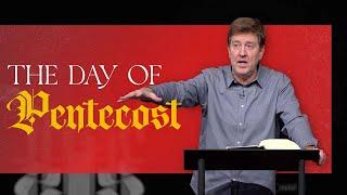 The Day of Pentecost  |  Acts 2  |  Gary Hamrick