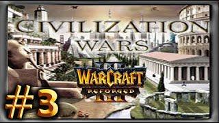 Warcraft 3 REFORGED | Civilization Wars | By Land Or Sea