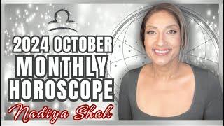 ️ Libra October 2024 Astrology Horoscope by Nadiya Shah