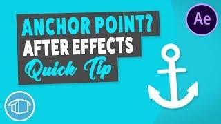 What is an Anchor Point  - After Effects Quick Tip Tutorial