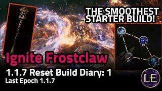 [1.1.7] THE SMOOTHEST STARTER BUILD! Ignite Frostclaw! - Last Epoch Build Guide