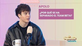 Apolo DESVELA por qué se ha separado el Team Beta