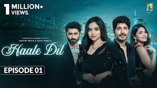 Haale Dil (Episode 1) Manisha Rani | Nishank Verma | Harshad Arora | Jenifer Emmanuel | Sargun Mehta