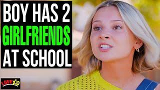 BOY Has TWO GIRLFRIENDS At SAME SCHOOL, He Lives To Regret It | LOVE XO