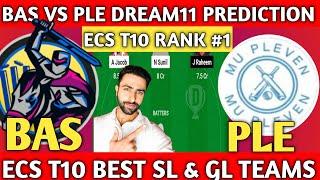 BAS vs PLE Dream11 Prediction | BAS vs PLE Dream11 | ECS T10 Dream11 Team | T10 Dream11 Team