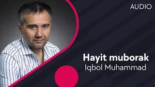 Iqbol Muhammad - Hayit muborak | Икбол Мухаммад - Хайит муборак (AUDIO)