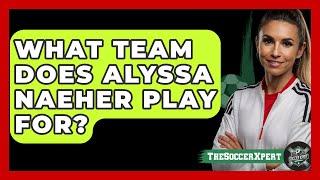 What Team Does Alyssa Naeher Play For? - The Soccer Xpert