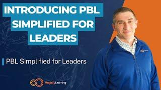 Project Based Learning Visioning l Introducing PBL Simplified for Leaders