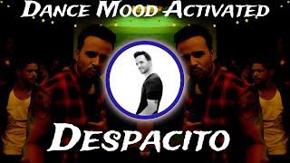 Luis Fonsi - Despacito ft. Daddy Yankee Justin Bieber | Dance Mood Activated #despactio Remix