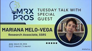 MRxPros Tuesday Talks: Mariana Melo-Vega