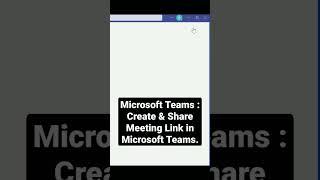 Microsoft Teams : Create & Share Meeting Link in Microsoft Teams.