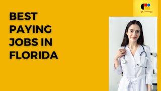 Unlocking Florida's Lucrative Job Market: The Best High-Paying Opportunities