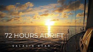 72 Hours Adrift [Ep 114] Sailing Salacia Star