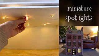 Miniature Spotlights - 1:12th Scale Doll's House Lighting | Dollhouse Diary: Part 8