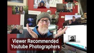 Viewer Recommended Photographers on Youtube