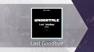 【Arcaea】Last Goodbye [ETR 9+] First Try【UNDERTALE】