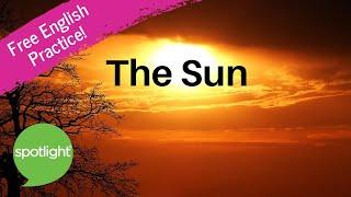 The Sun | practice English with Spotlight