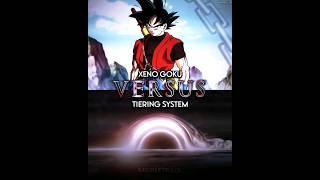 Xeno Goku Vs Tiering System