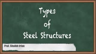 Types of Steel Structures - Design and drawing of Steel Structure