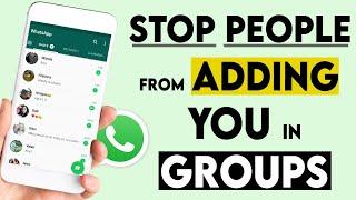 Stop People From Adding You To WhatsApp Groups | How to stop anyone from adding in WhatsApp group