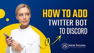 How to add twitter bot to discord 2024 | Initial Solution