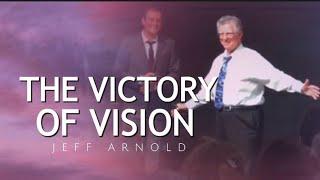 Jeff Arnold - THE VICTORY OF VISION