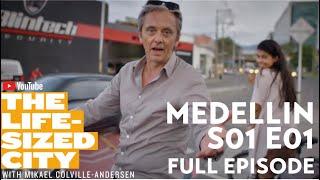 The Life-Sized City - S01E01 - Medellin, Colombia - The Urbanism Darling - Full Episode