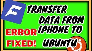 Feem Installation in ubuntu without any error | Error fixed | Data transfer from iPhone to any OS !