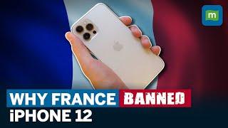 Why France Banned iPhone 12? | Does Apple Meet EU Radiation Standards?