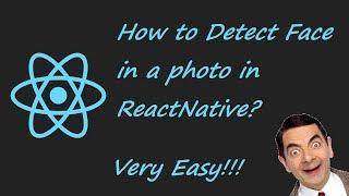 How to Detect Face in a photo in ReactNative?