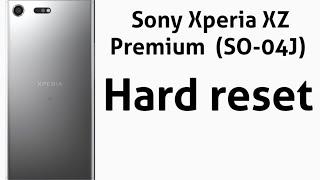 Sony Xperia XZ Premium hard reset / sony so-04j hard reset / sony xperia xz remove lock screen / gsm