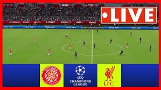 [LIVE] Girona vs Liverpool | UEFA Champions League 24/25 | Match LIVE Today