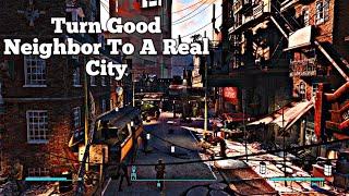 4 Mods That Turns GoodNeighbor To A Real City