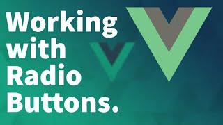 Vue.js Tutorial for Beginners 5 - Working with Radio Button in Vue